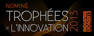 Nominé Trophées de l'Innovation INDUSTRIE Lyon 2013